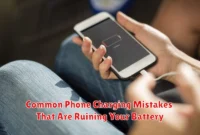 Common Phone Charging Mistakes That Are Ruining Your Battery